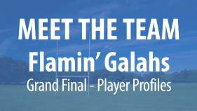 Flamin’ Galahs Grand Final Player Profiles - 2/2